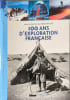 100 ans d'exploration fran&ccedil;aise. Clot Christian  Collectif