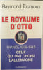Le royaume d'otto. Tournoux Raymond