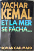 Et la mer se f&acirc;cha. Kemal Yachar