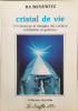 Cristal de vie. RA BONEWITZ