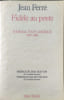 Fidele au poste / journal d'un critique 1978-1986. Ferre  Ferre