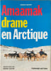 Aamaak drame en Arctique. ANDR&Eacute; VACHER