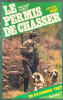Le permis de chasser ( avec grille de test en fin d'ouvrage). Nicolas Noblet