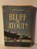Bluff ou Atout. L. General H.J. Rieckhoff