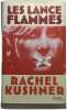 Les lance-flammes: Traduit de l'anglais (Etas-Unis) par Fran&ccedil;oise Smith. Kushner Rachel