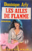 Les ailes de flamme. Dominique Arly