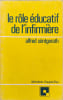Le r&ocirc;le &eacute;ducatif de l'infirmi&egrave;re. ALFRED M. S&Ouml;NTGERATH