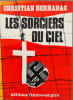 Les sorciers du ciel. Christian Bernadac