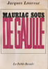 Mauriac sous De Gaulle. Jacques Laurent