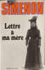 Lettre &agrave; ma m&egrave;re. SIMENON