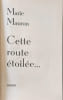 Cette route etoil&eacute;e. Marie Mauron