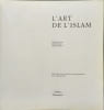 L'art de l'Islam. Nurhan Atasoy  Afif Bahnassi  Michael Rogers