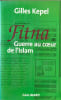 Fitna : La Guerre Au Coeur De L'islam. Kepel Gilles