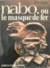 Nabo ou le masque de fer. P.M. Dijol