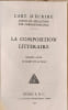 L'art d'&eacute;crire : La composition litt&eacute;raire 1re et 2 &egrave;me partie. Collectif