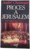 Proces &agrave; J&eacute;rusalem. Andr&eacute; Chouraqui