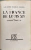 La France de Louis XIV. Pierre Gaxotte
