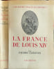 La France de Louis XIV. Pierre Gaxotte
