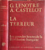 La Terreur - les grandes heures de la r&eacute;volution fran&ccedil;aise. G. Lenotre  A. Castelot