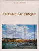 Voyage au cirque - d&eacute;dicac&eacute; par l'auteur. Jacques Lachaud