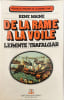 De la rame &agrave; la voile : L&eacute;pante Trafalgar T1. Ren&eacute; Maine