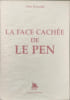 La face cach&eacute;e de Le Pen. Daoudal Yves