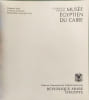 Mus&eacute;e Egyptien du Caire. Organisation des Antiquit&eacute;s Egyptiennes /R&eacute;publique Arabe d'Egypte  Sourouzian Hourig  Saleh Mohamed  Liepe J&uuml;rgen