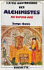 La vie quotidienne des alchimistes au Moyen Age. Serge Hutin