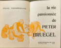 La vie passionn&eacute;e de Pieter Bruegel. Felix Timmermans