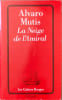 La neige de l'amiral. Mutis Alvaro