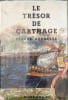 Le tr&eacute;sor de Carthage illustrations de Philippe Degrave. Pierre Debresse
