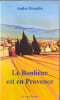 Le Bonheur est en Provence. Bonafos  Andr&eacute;