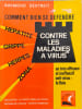 Comment bien se d&eacute;fendre contre les maladies &agrave; virus. Raymond DEXTREIT