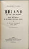Briand : sa vie - son œuvre avec son journal et de nombreux documents in&eacute;dits. ( 4 tomes ). GEORGES SUAREZ