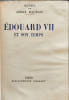 &Eacute;douard VII et son temps. Andr&eacute; Maurois