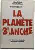 La plan&egrave;te blanche. Marcel Morin  Fran&ccedil;ois Missen