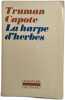 La harpe d'herbes. Truman Capote