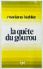 La qu&ecirc;te du gourou. kohler  mariane