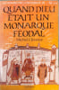 Hommes De Fraternite Quand Dieu &eacute;tait un monarque F&eacute;odal. Cl&eacute;venot Michel
