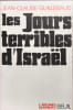 Les Jours terribles d'Isra&euml;l. Jean-Claude Guillebaud