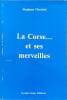 La Corse... et ses merveilles - d&eacute;dicac&eacute; par l'auteur. St&eacute;phane Massiani