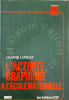 L'Activite Graphique A L'Ecole Maternelle. 3eme Edition. Lur&ccedil;at Liliane