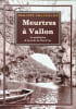 Meurtres &agrave; Vallon. PHILIPPE GRANCHAMP