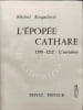L'&eacute;pop&eacute;e cathare 1198-1212 : l'invasion. Michel Roquebert