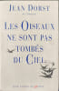 Les oiseaux ne sont pas tomb&eacute;s du ciel. Jean Dorst