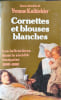 Cornettes et blouses blanches. Yvonne Knibiehler