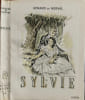 Sylvie souvenirs du Valois - num&eacute;rot&eacute; sur v&eacute;lin illustrations de Derambure. G&eacute;rard de Nerval