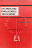 Astronomie fondamentale &eacute;l&eacute;mentaire. V. Kourganoff