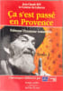 Ca s'est pass&eacute; en Provence / faisons l'humour ensemble. Rey Jean-Claude