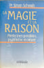 La magie et la raison - m&eacute;decines parall&egrave;les psychisme et cancer. Simon Schraub